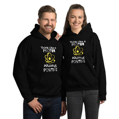 Unisex Heavy Blend Hoodie: Think Like a Proton, Always Positive