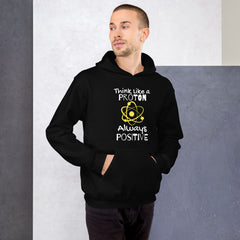 Unisex Heavy Blend Hoodie: Think Like a Proton, Always Positive