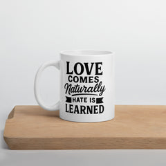 Love Comes Naturally” Ceramic Mug – Bold Typography Message