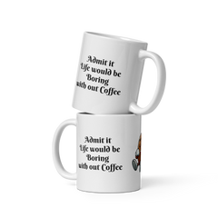 Life is Boring Without Coffee - Humorous Coffee Mug