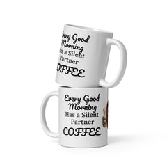 Every Good Morning Has a Silent Partner: Coffee Ceramic Mug