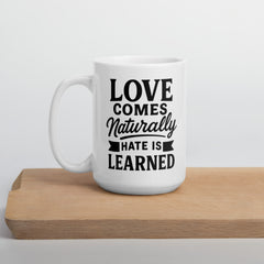 Love Comes Naturally” Ceramic Mug – Bold Typography Message