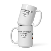 Earth Without Coffee is 'Eh' - Humorous Coffee Mug