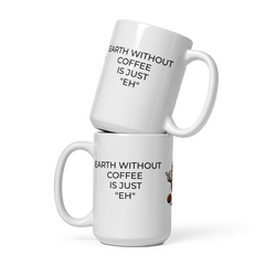 Earth Without Coffee is 'Eh' - Humorous Coffee Mug