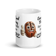 Every Good Morning Has a Silent Partner: Coffee Ceramic Mug