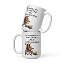 Mornings Are For Coffee and Contemplation Ceramic Mug