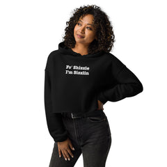‘Fo Shizzle I’m Sizzlin’ Women's Cropped Hoodie
