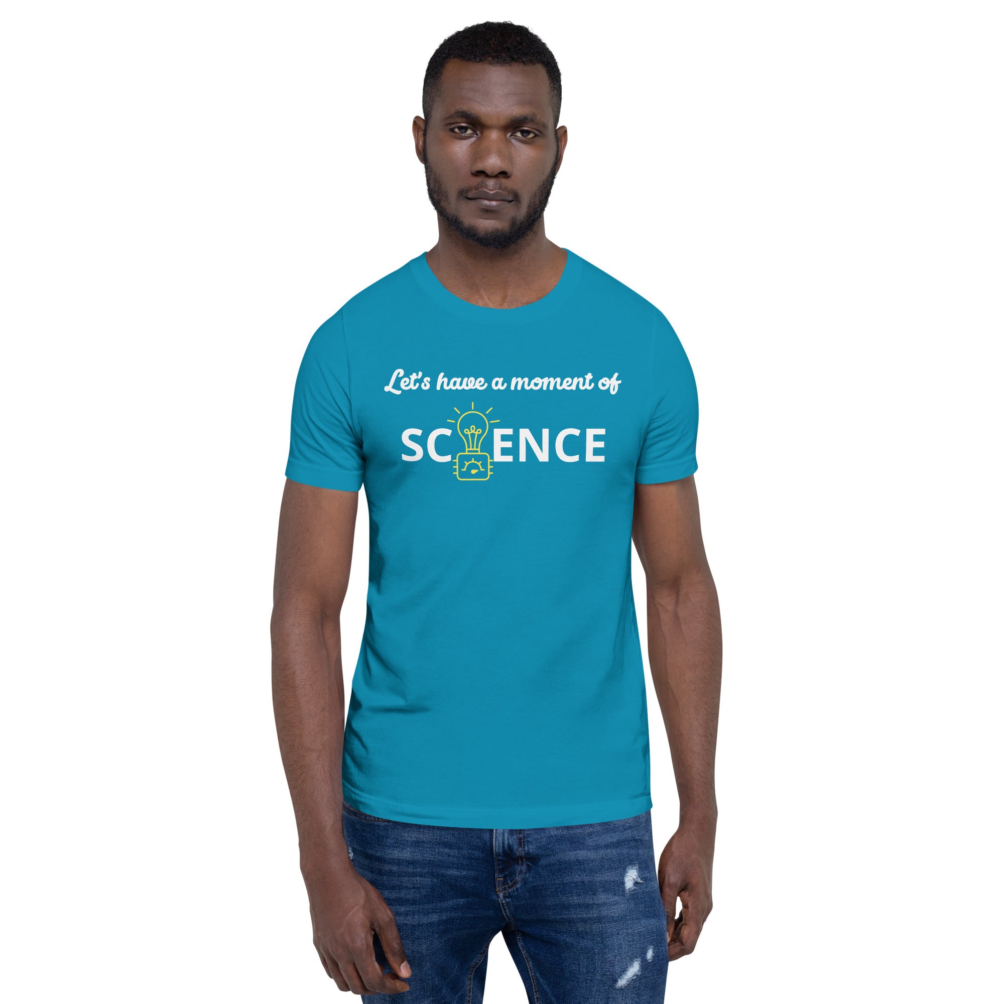 Unisex Staple T-Shirt: With Slogan Let’s Have a Moment of Science