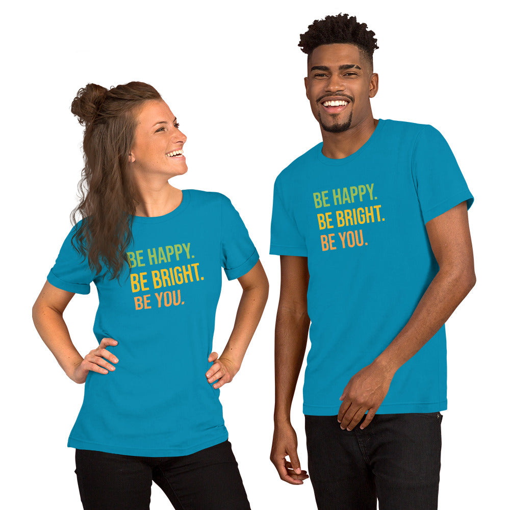 Be Happy Be Bright Be You Unisex Staple T-Shirt