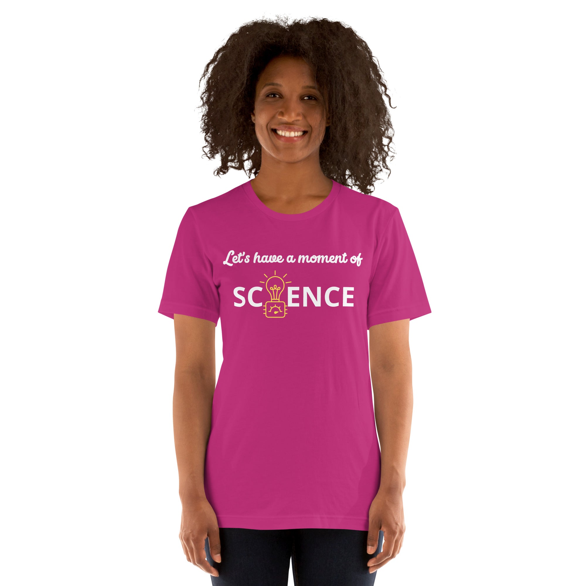 Unisex Staple T-Shirt: With Slogan Let’s Have a Moment of Science