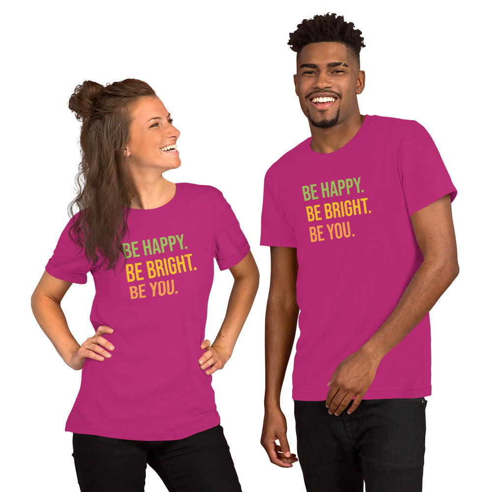 Be Happy Be Bright Be You Unisex Staple T-Shirt