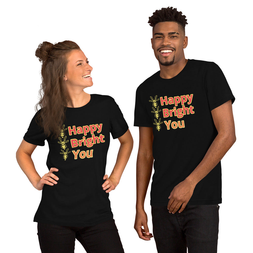 Bee Happy Bee Bright Bee You Unisex Staple T-Shirt