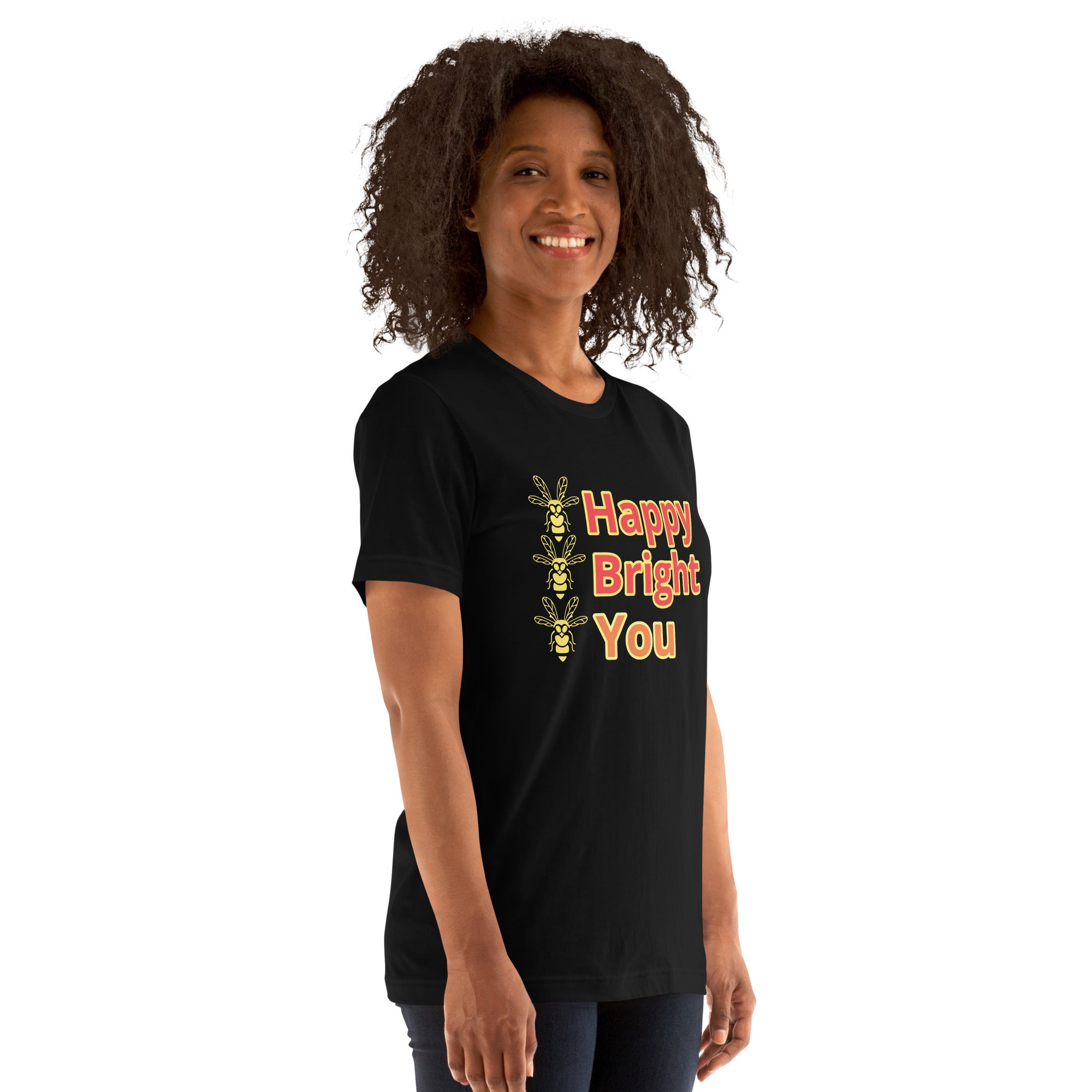 Bee Happy Bee Bright Bee You Unisex Staple T-Shirt