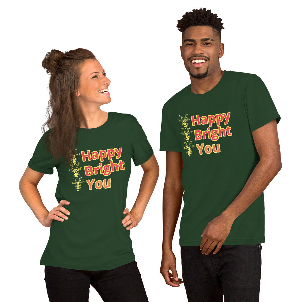 Bee Happy Bee Bright Bee You Unisex Staple T-Shirt