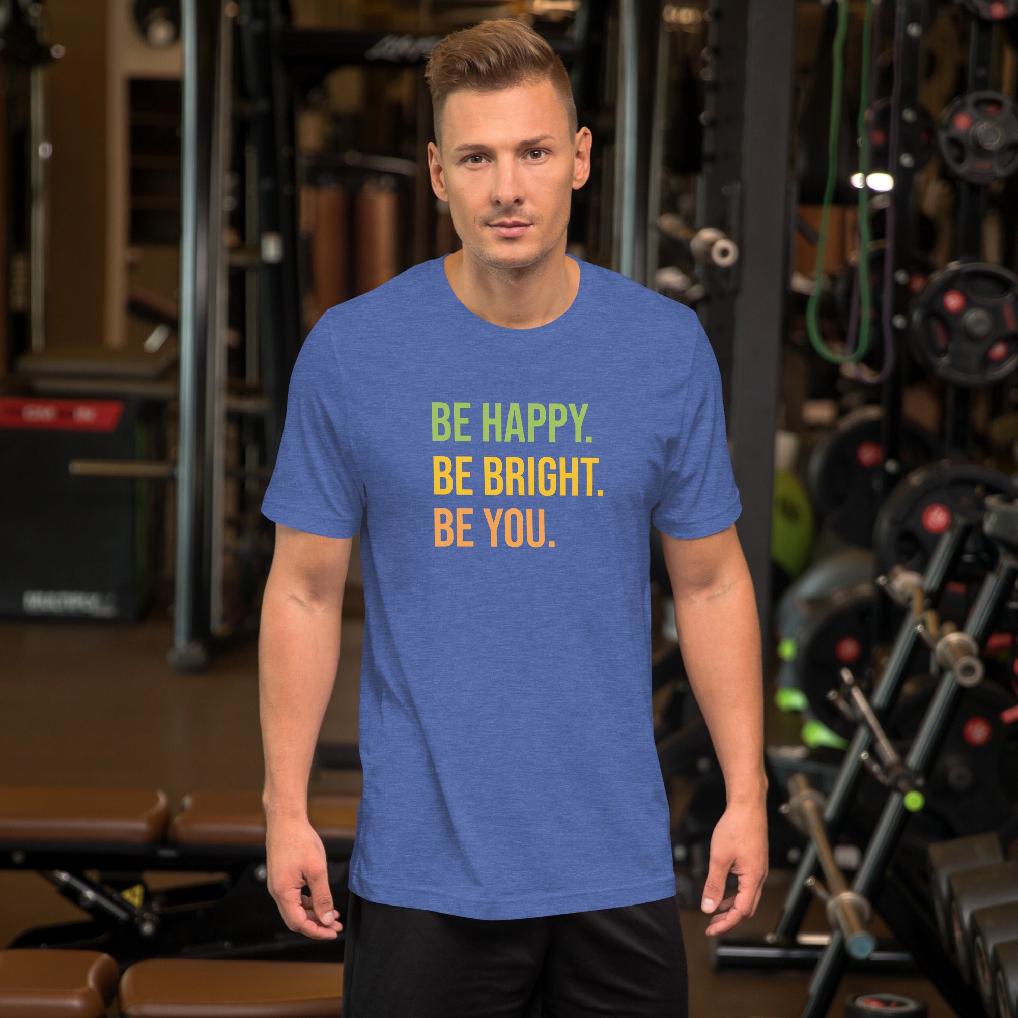 Be Happy Be Bright Be You Unisex Staple T-Shirt