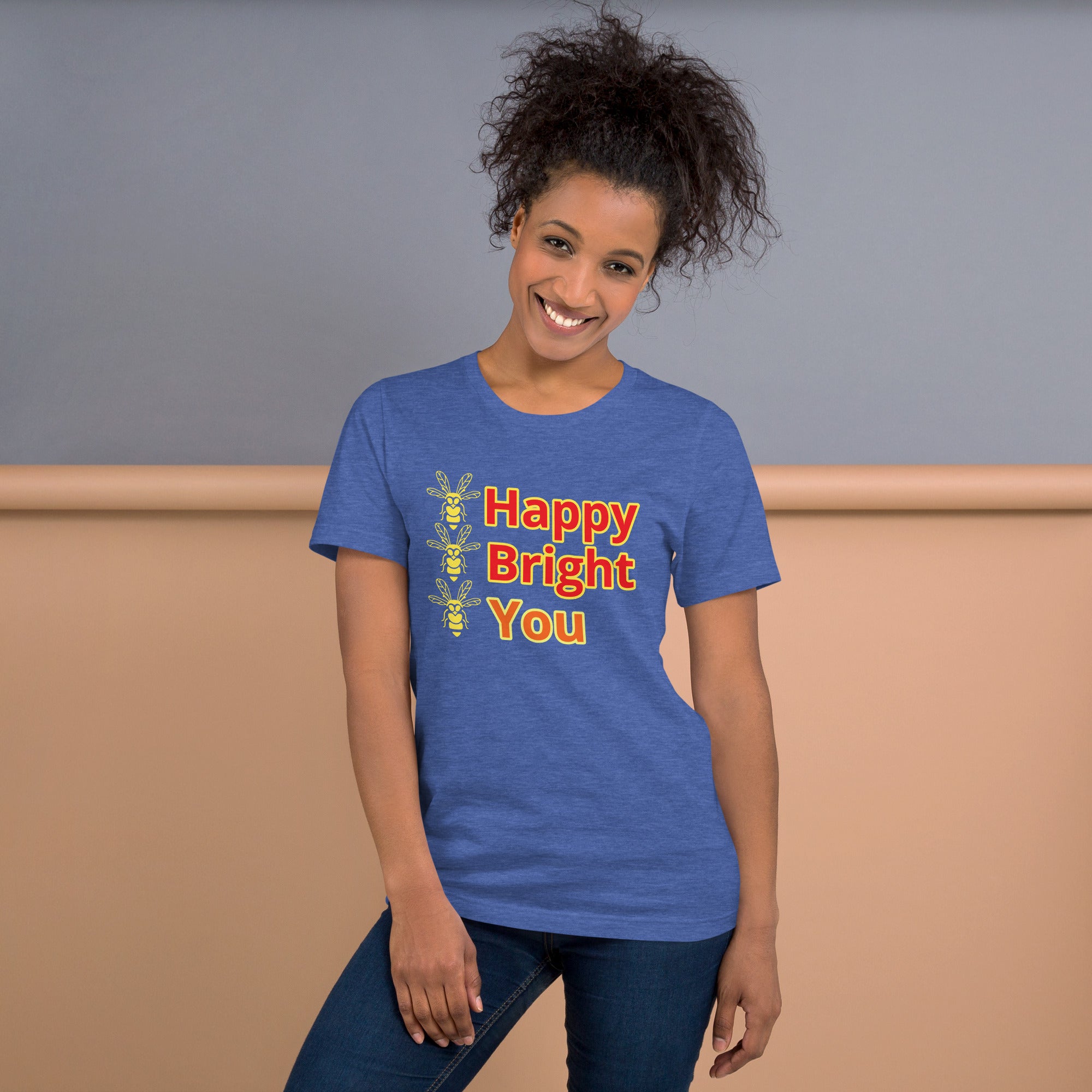 Bee Happy Bee Bright Bee You Unisex Staple T-Shirt