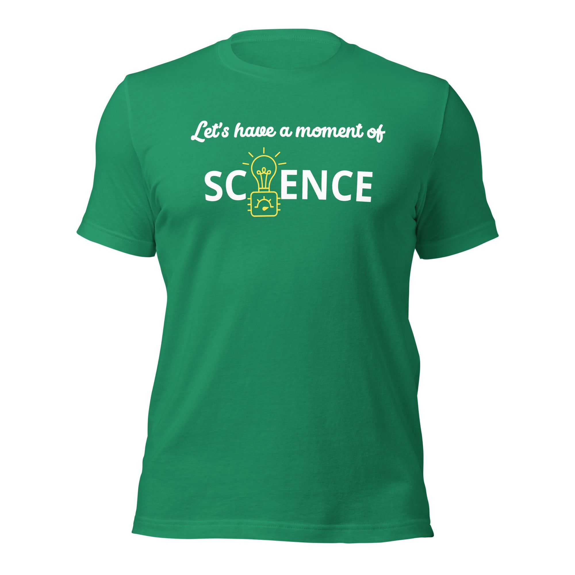 Unisex Staple T-Shirt: With Slogan Let’s Have a Moment of Science