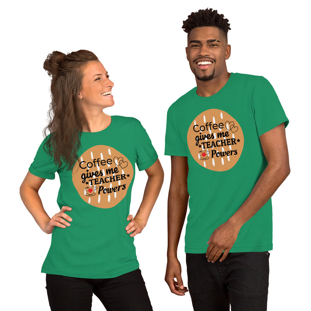 Unisex Staple T-Shirt: with Slogan coffee gives me teacher powers