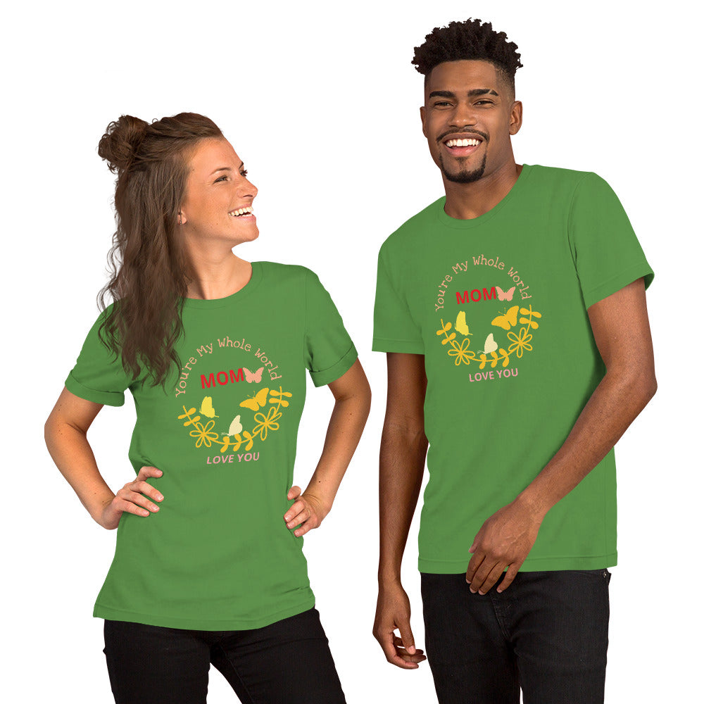 Unisex t-shirt For Mother's Day: You’re My Whole World