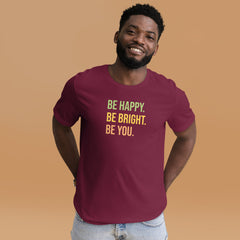 Be Happy Be Bright Be You Unisex Staple T-Shirt