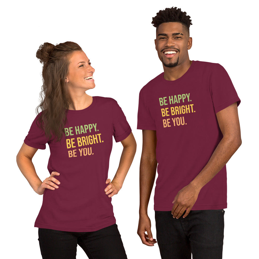 Be Happy Be Bright Be You Unisex Staple T-Shirt