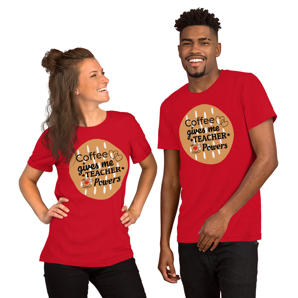 Unisex Staple T-Shirt: with Slogan coffee gives me teacher powers