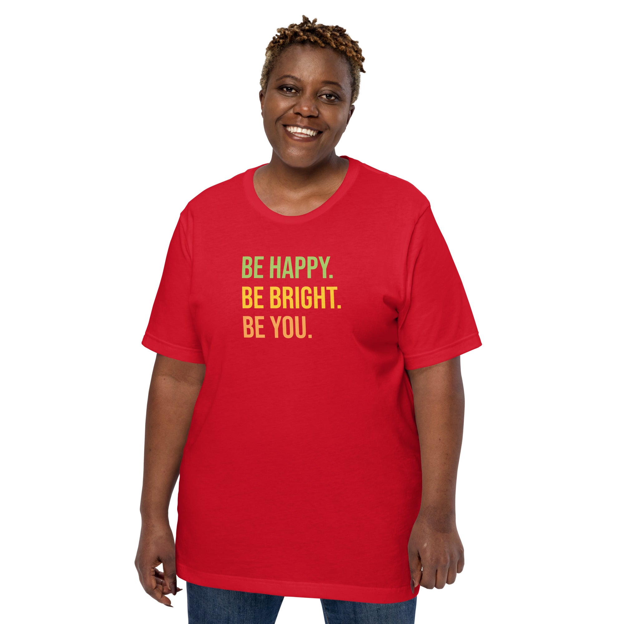 Be Happy Be Bright Be You Unisex Staple T-Shirt