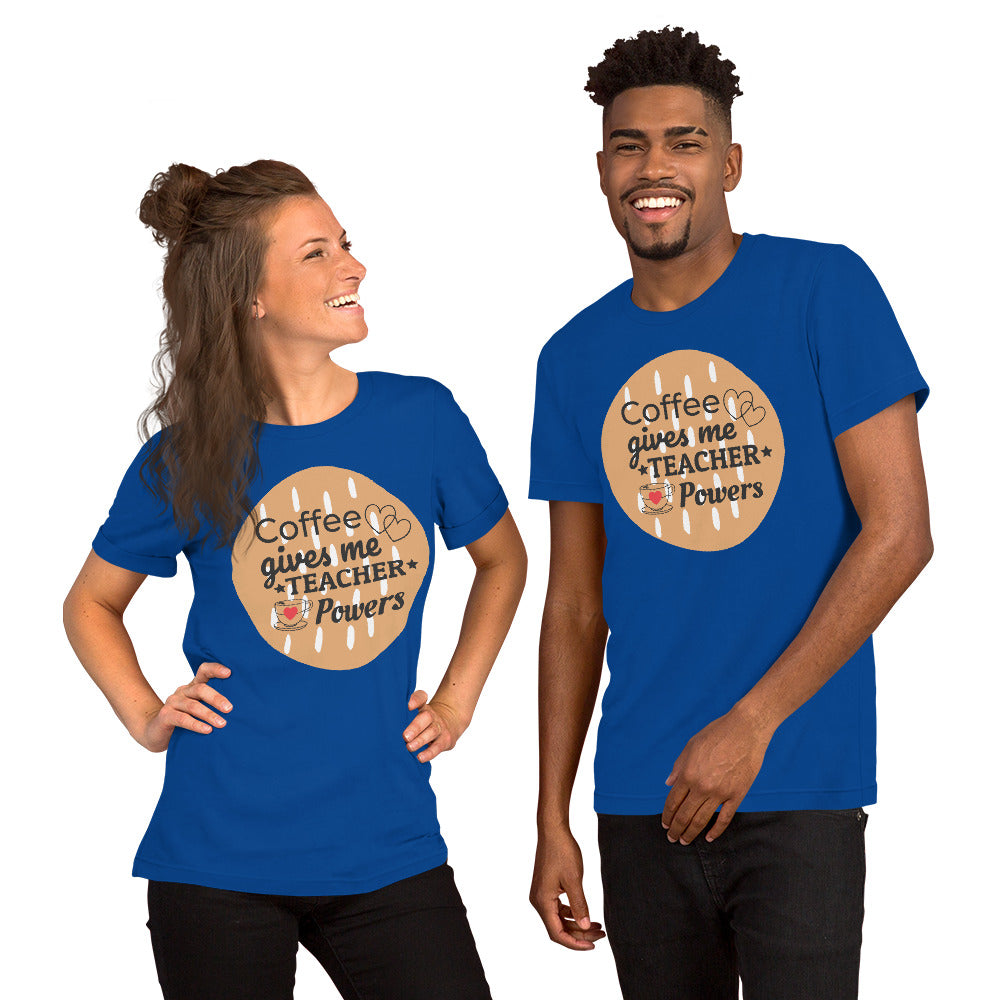 Unisex Staple T-Shirt: with Slogan coffee gives me teacher powers