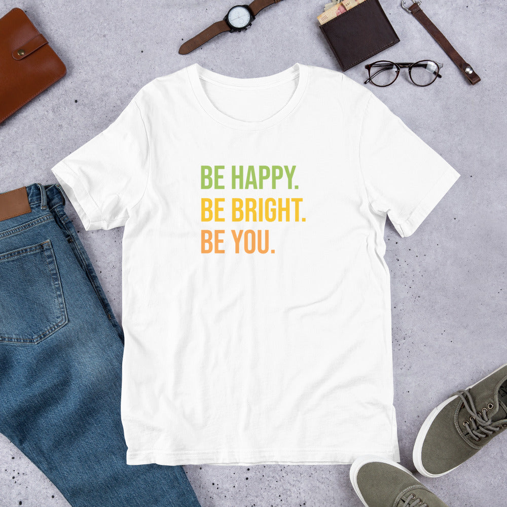 Be Happy Be Bright Be You Unisex Staple T-Shirt