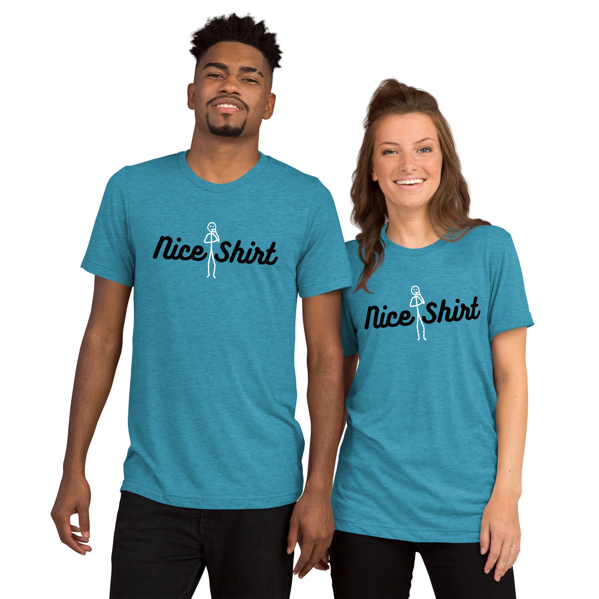 Unisex Tri-Blend Nice Shirt T-Shirt: Comfortable, Elastic & Durable