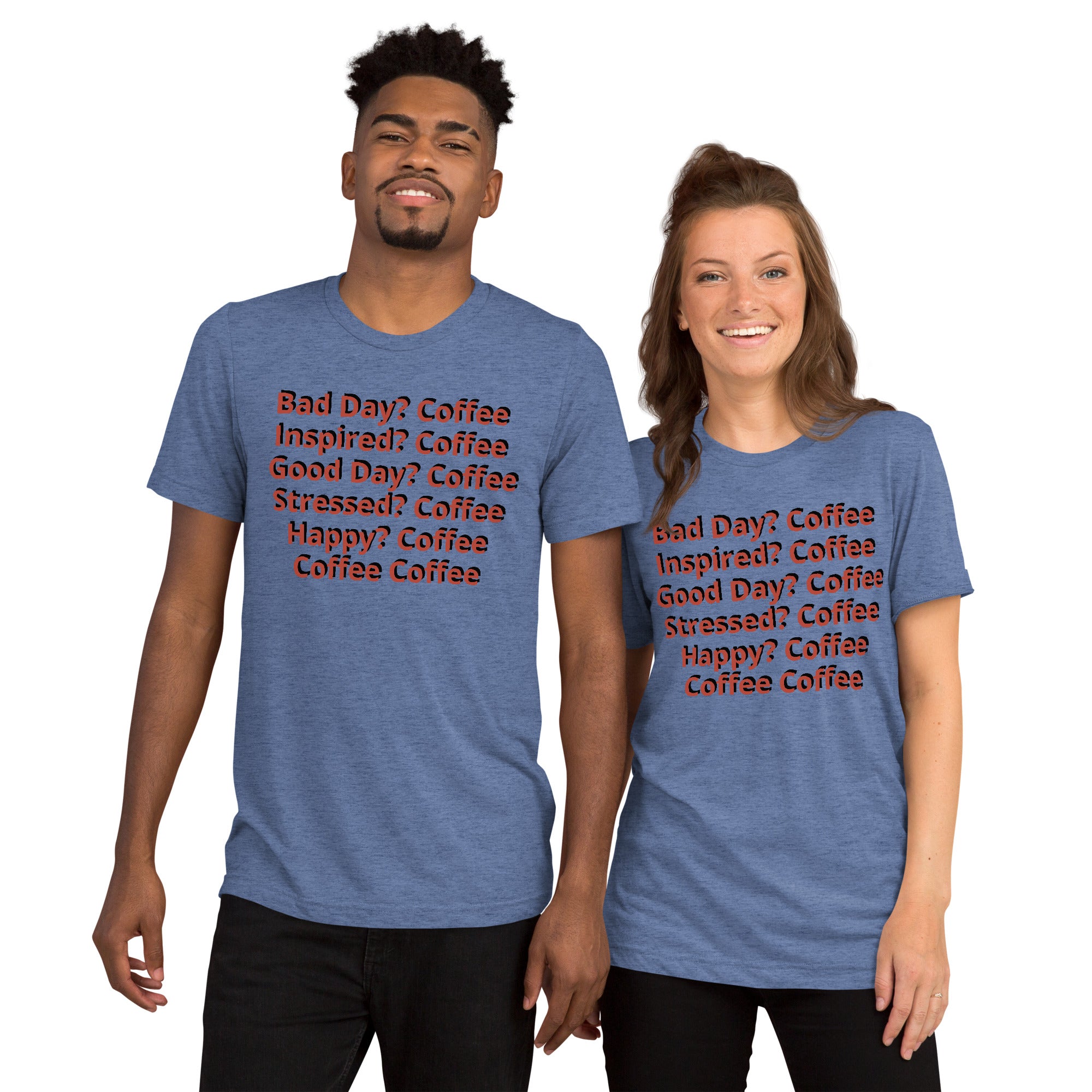 Unisex Tri-Blend T-Shirt - Comfortable & Durable with Coffee Slogan