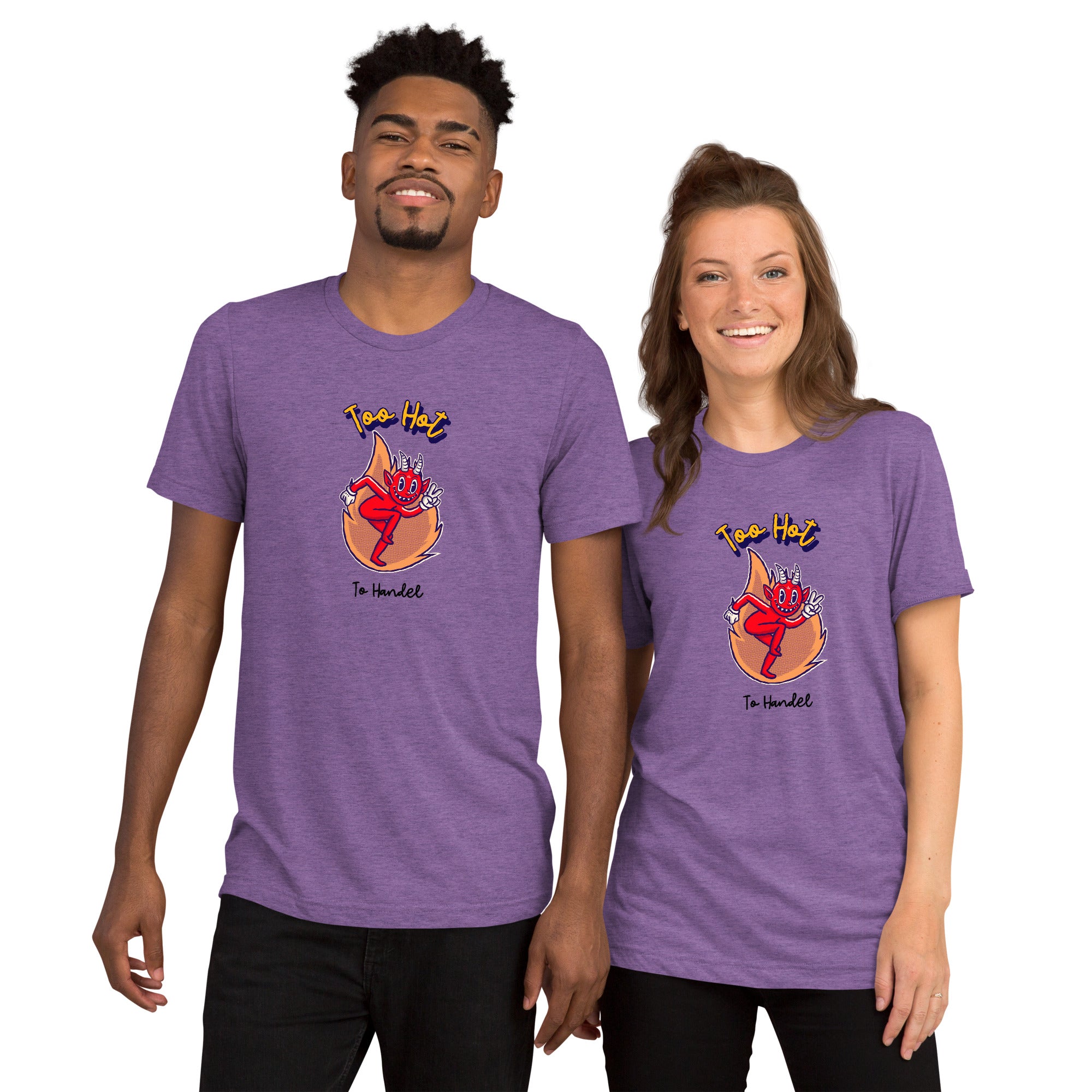 Unisex Tri-Blend T-Shirt - Too Hot To Handle Slogan and Fiery Devil Graphic