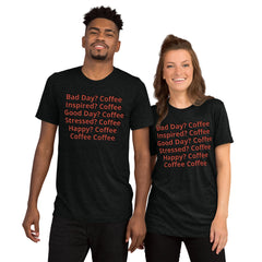 Unisex Tri-Blend T-Shirt - Comfortable & Durable with Coffee Slogan