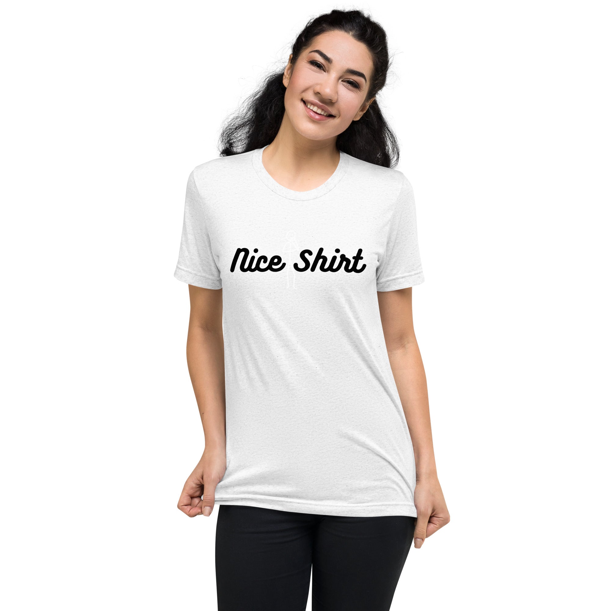 Unisex Tri-Blend Nice Shirt T-Shirt: Comfortable, Elastic & Durable