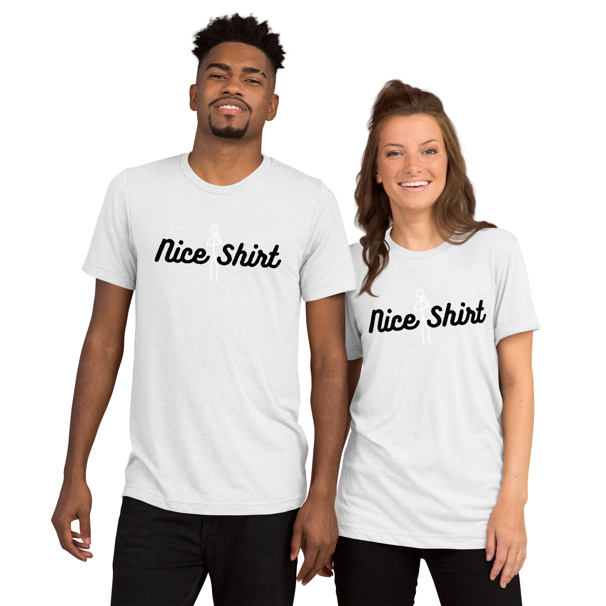 Unisex Tri-Blend Nice Shirt T-Shirt: Comfortable, Elastic & Durable