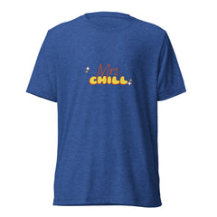 Unisex Tri-Blend Mrs Chill T-Shirt