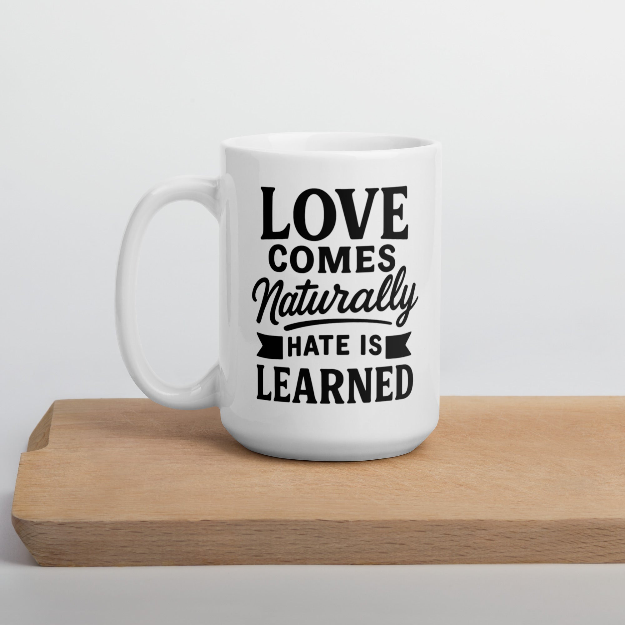 Love Comes Naturally” Ceramic Mug – Bold Typography Message