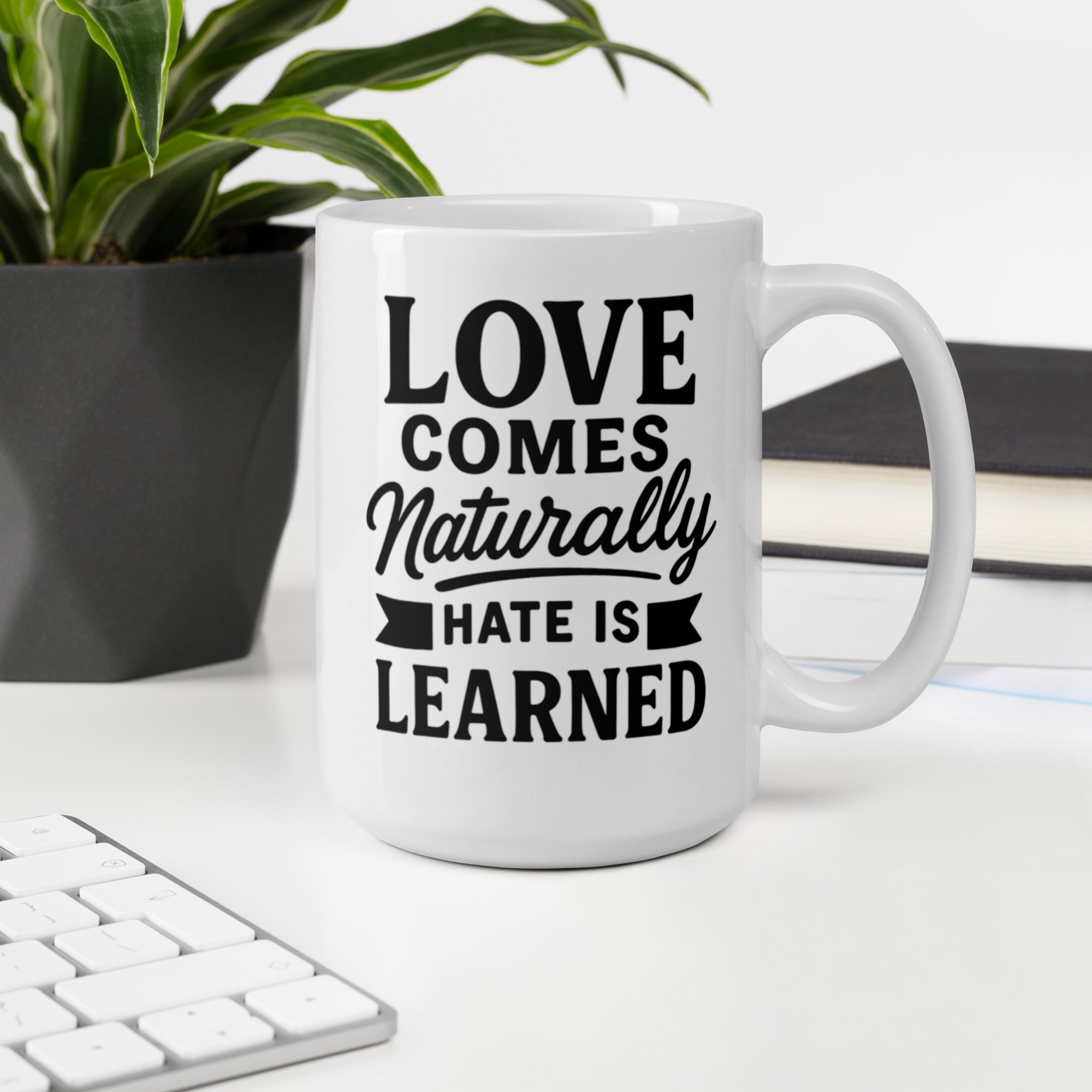 Love Comes Naturally” Ceramic Mug – Bold Typography Message