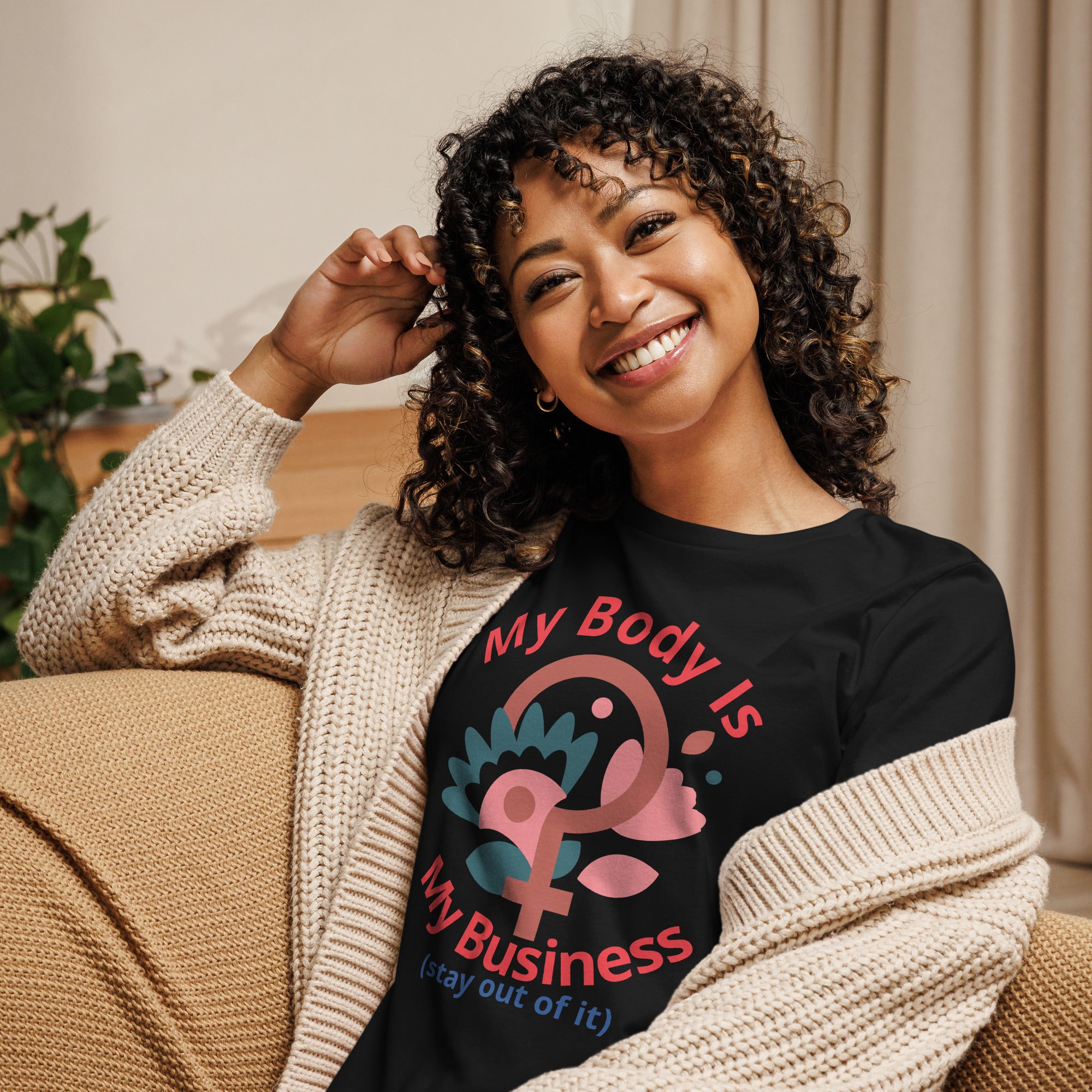 Women's Relaxed T-Shirt: My Body Is My Business (Stay Out of It)