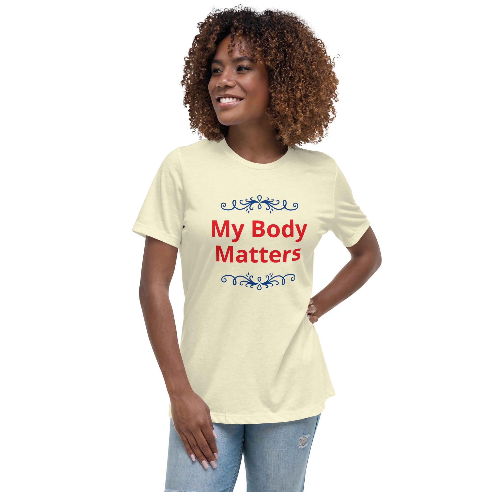 Women's Relaxed T-Shirt: My Body Matters