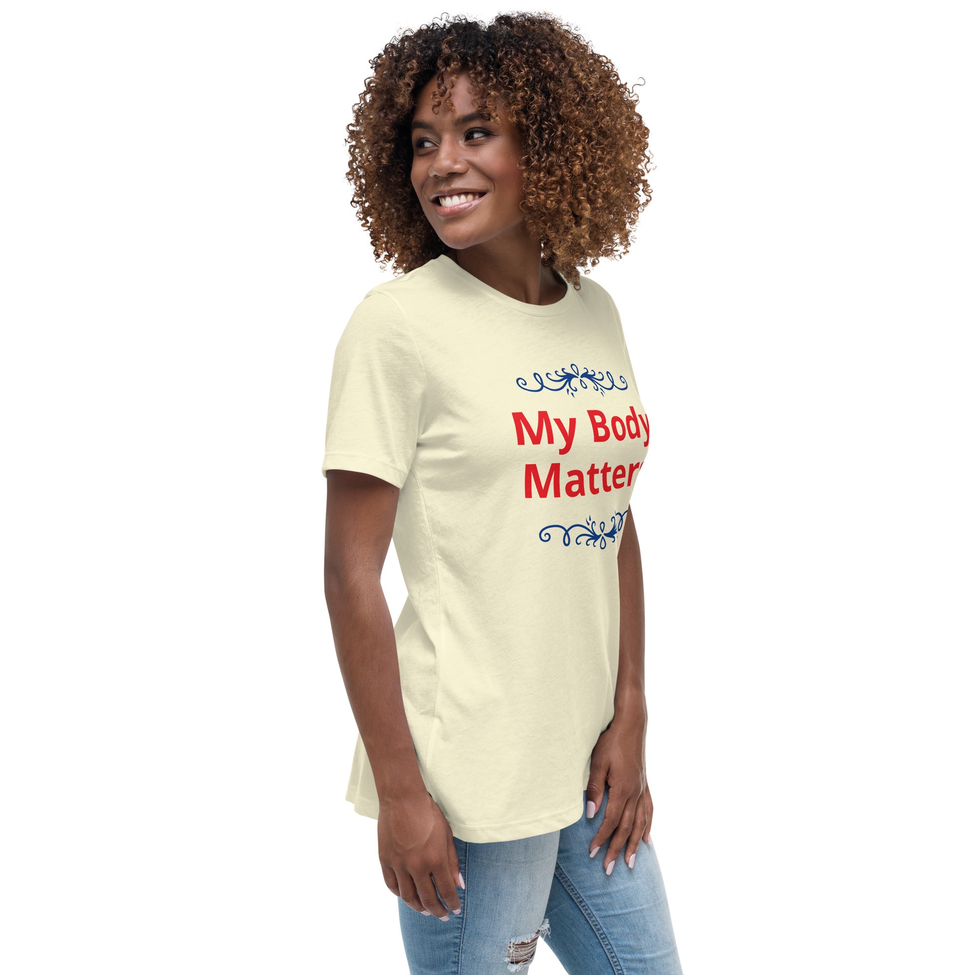 Women's Relaxed T-Shirt: My Body Matters