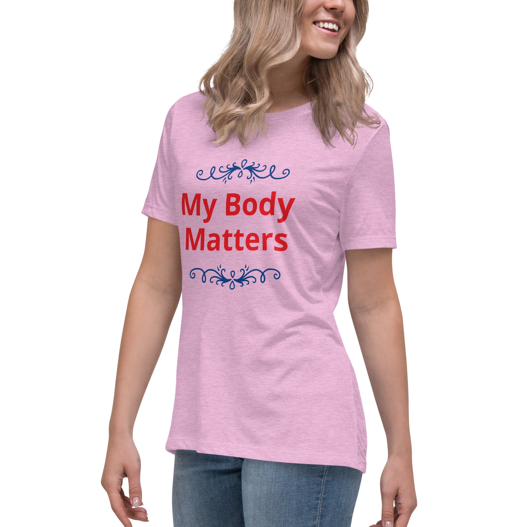 Women's Relaxed T-Shirt: My Body Matters