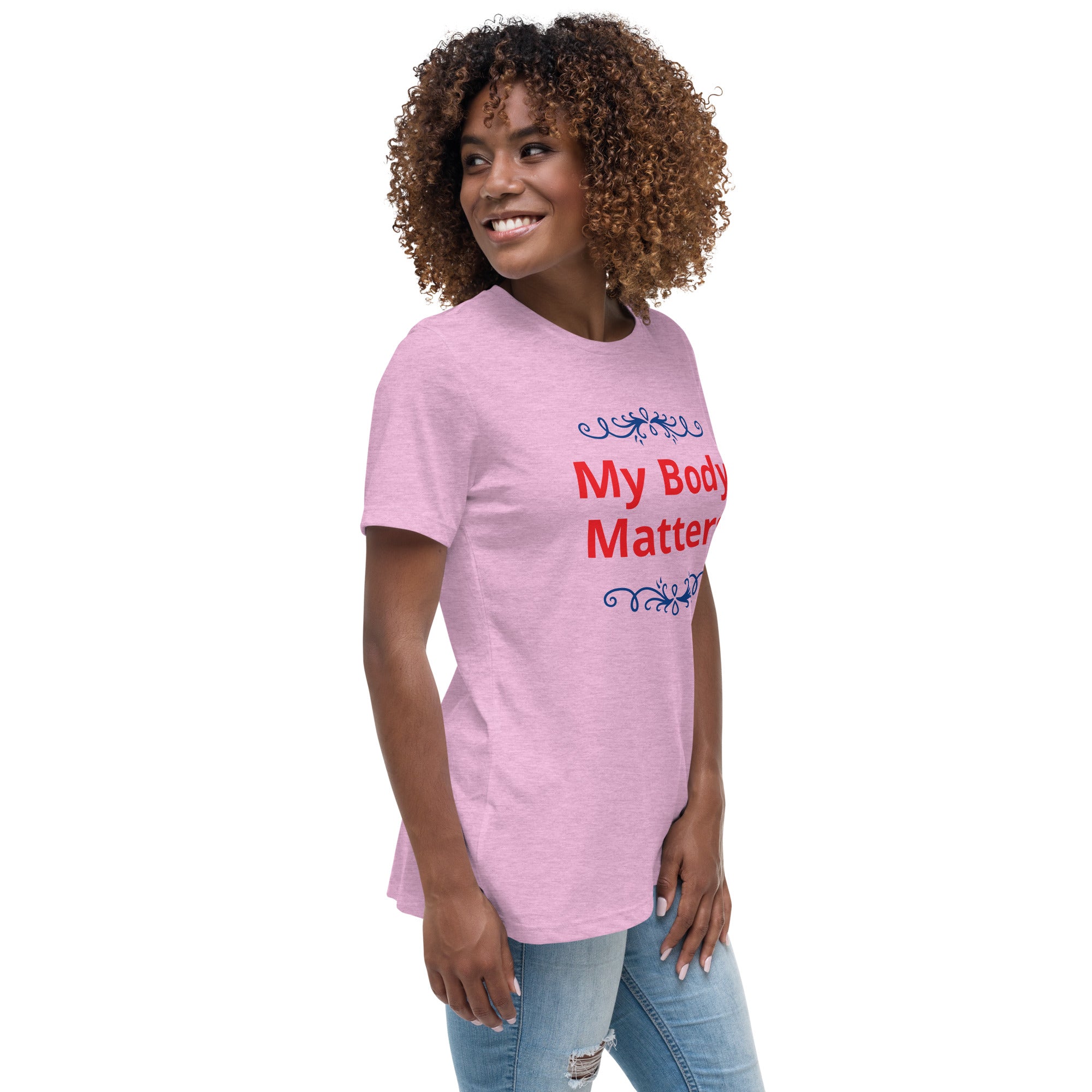 Women's Relaxed T-Shirt: My Body Matters