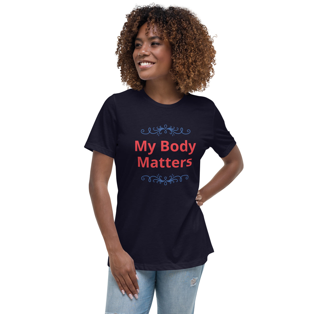 Women's Relaxed T-Shirt: My Body Matters