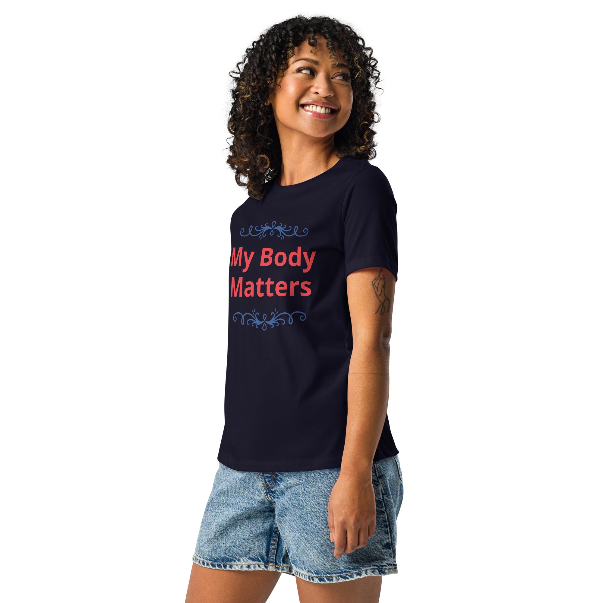 Women's Relaxed T-Shirt: My Body Matters