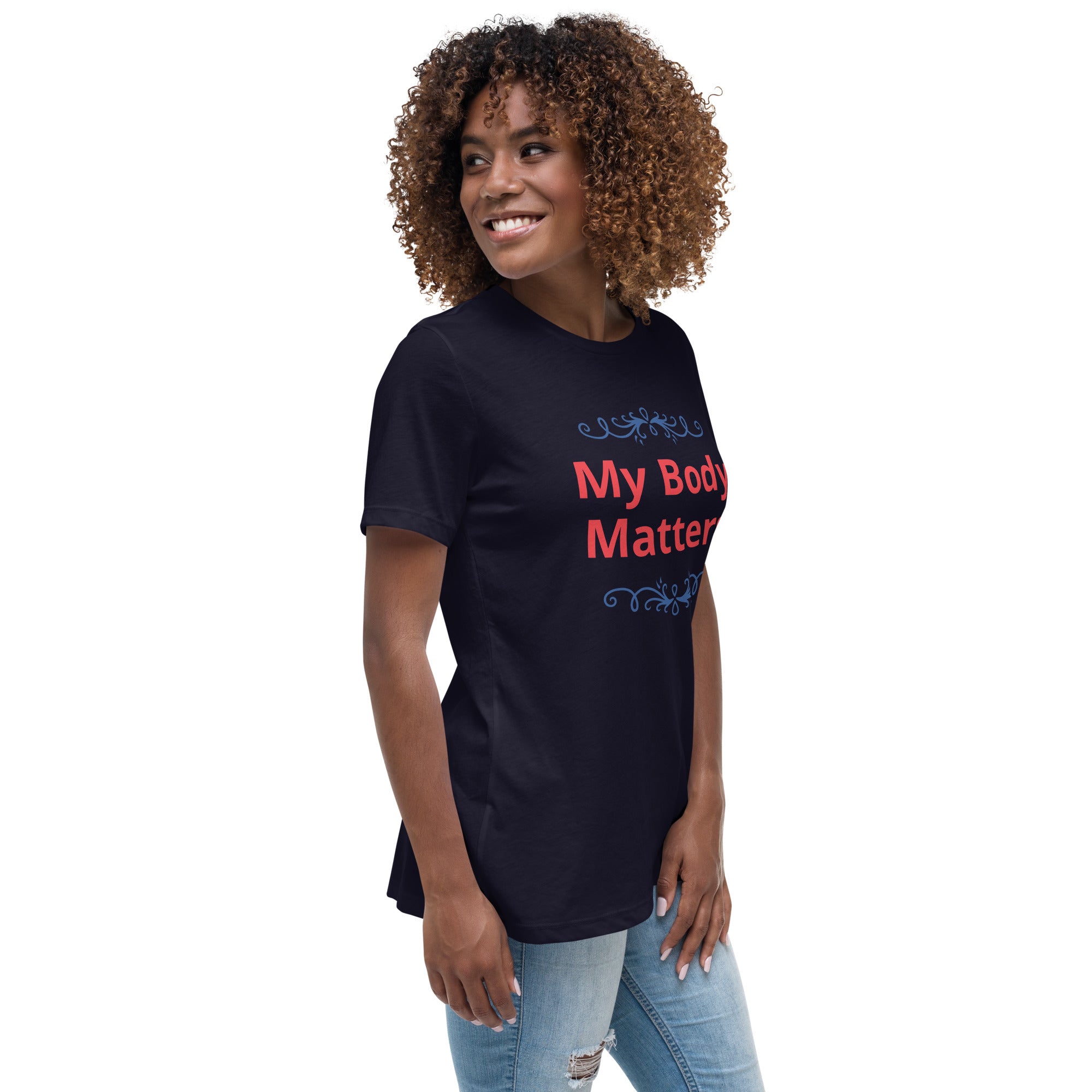 Women's Relaxed T-Shirt: My Body Matters