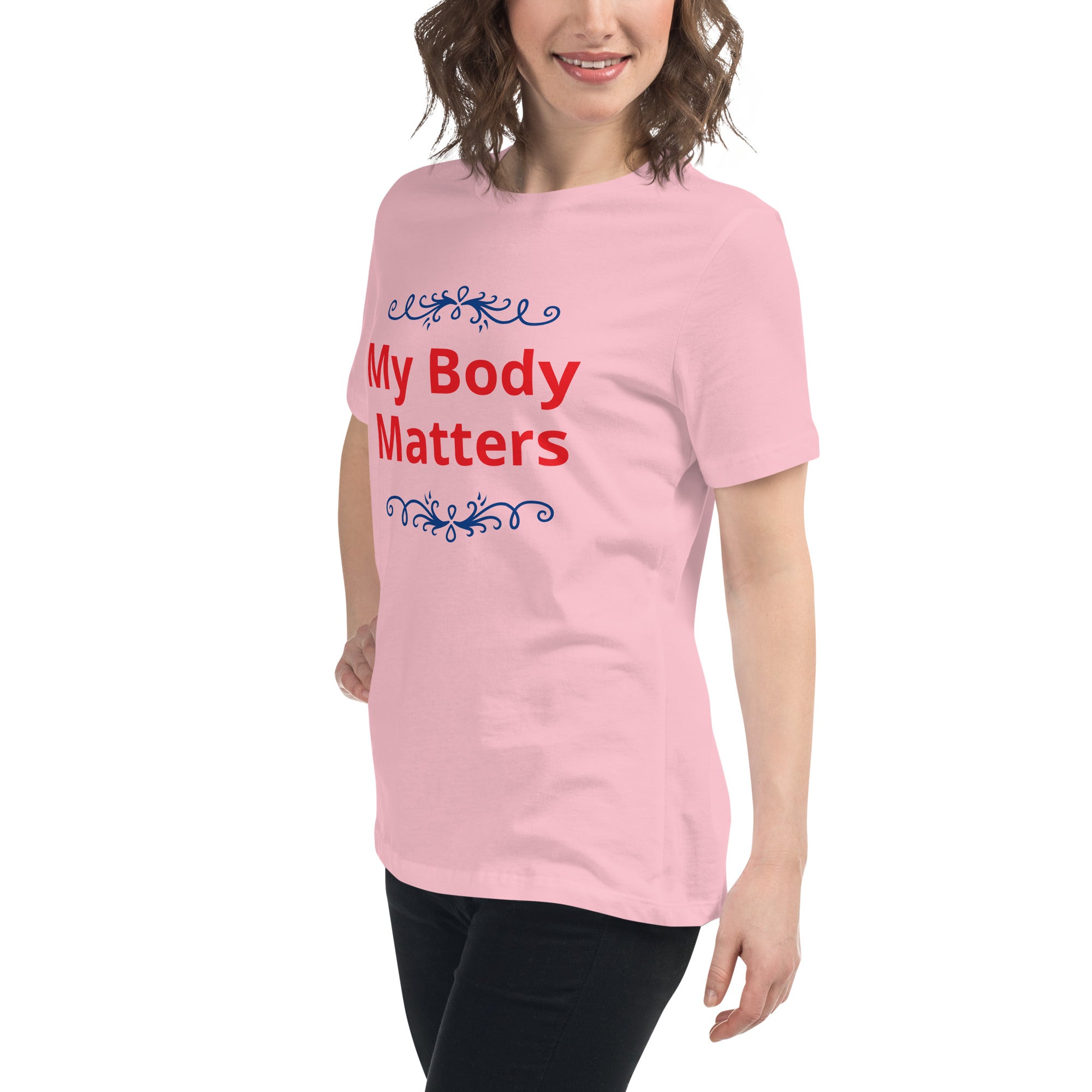 Women's Relaxed T-Shirt: My Body Matters