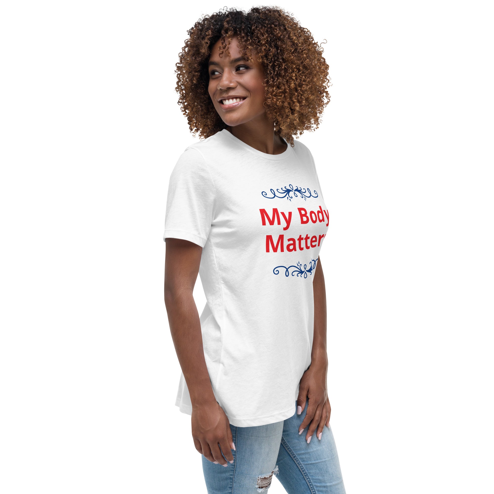 Women's Relaxed T-Shirt: My Body Matters